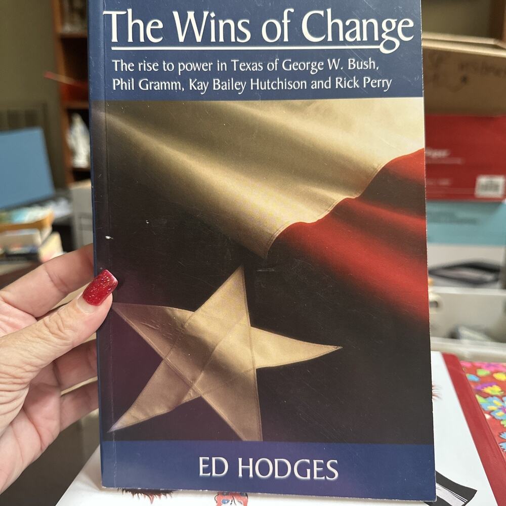 The Wins Of Change Rise to Power‎ in Texas George Bush GRAM Perry HODGES Signed